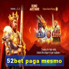 52bet paga mesmo